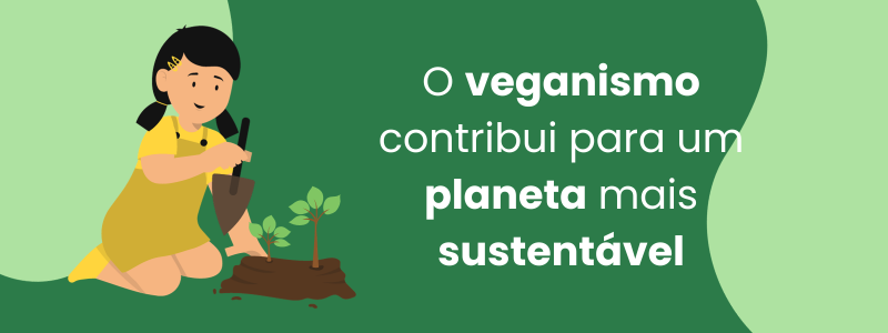 Veganismo: a Chave Para uma Vida Sustentável