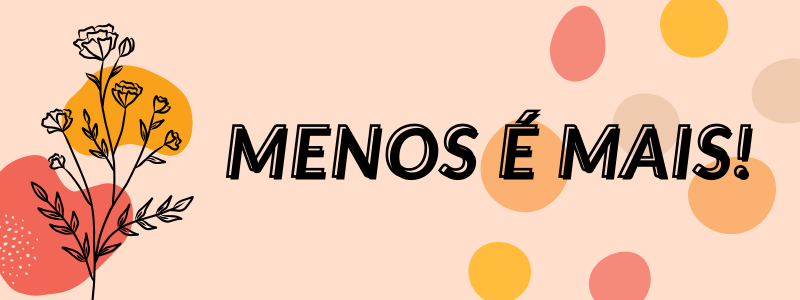 Minimalismo e Sustentabilidade: Menos é Mais para o Planeta